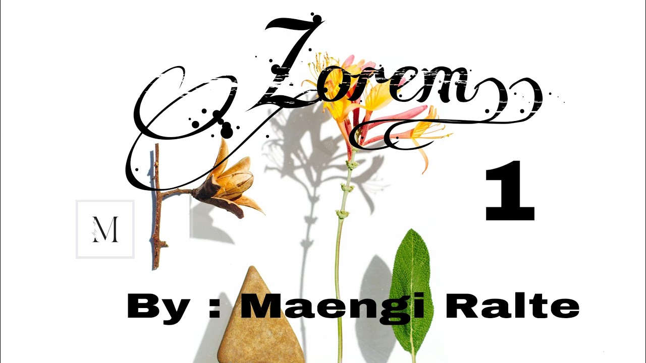 Zorem… -1 // Ziaktu : Maengi Ralte #mizothawnthu
