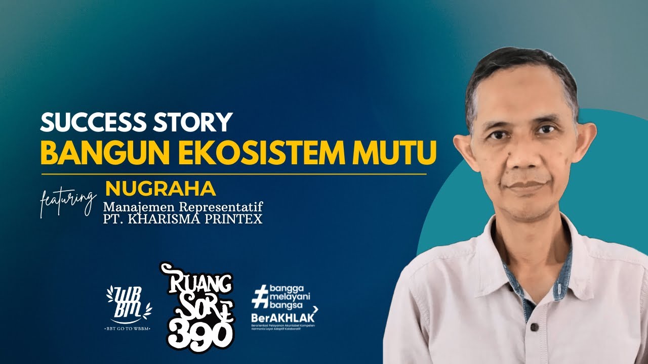 TERNYATA, BANGUN EKOSISTEM MUTU ITU PENTING!