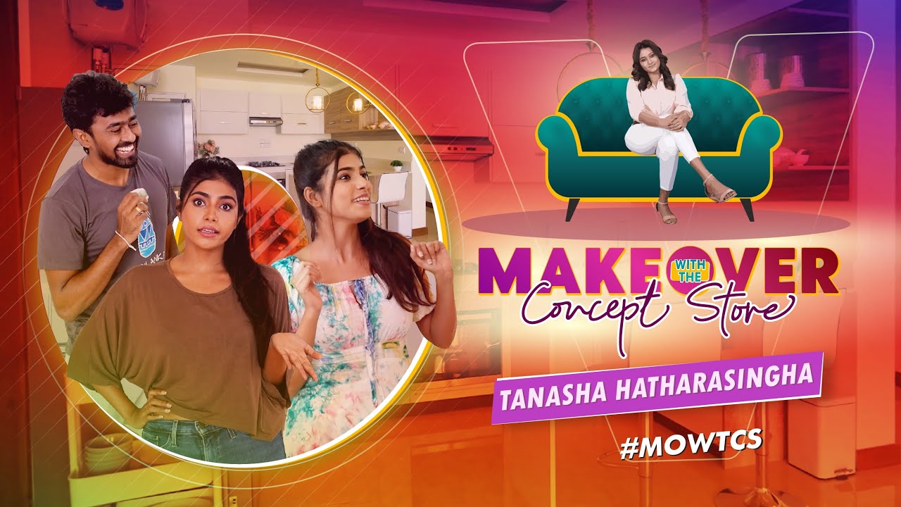 Tanasha Hatharasinha Kitchen Makeover | MOWTCS | Episode-05