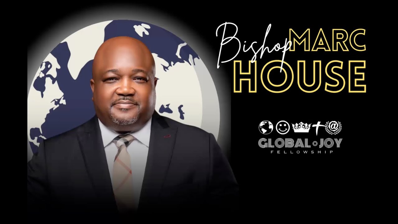 GLOBAL JOY CONFERENCE 2025: BISHOP MARC HOUSE