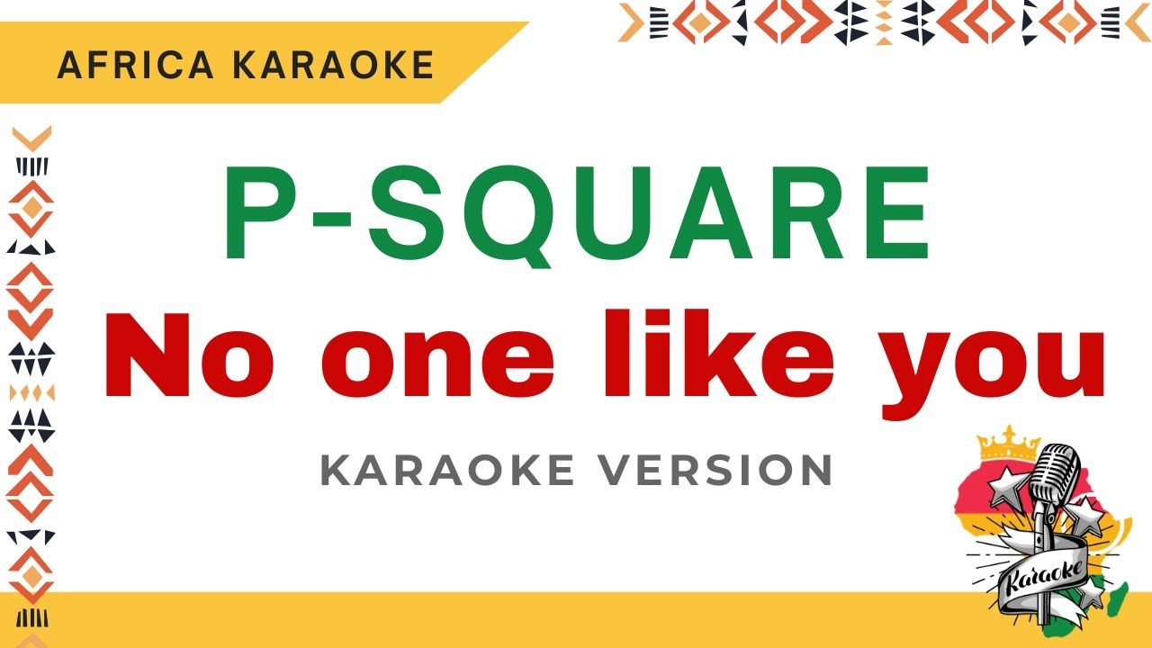 P-Square - No one like you | Karaoke ( Instrumental + Lyrics)