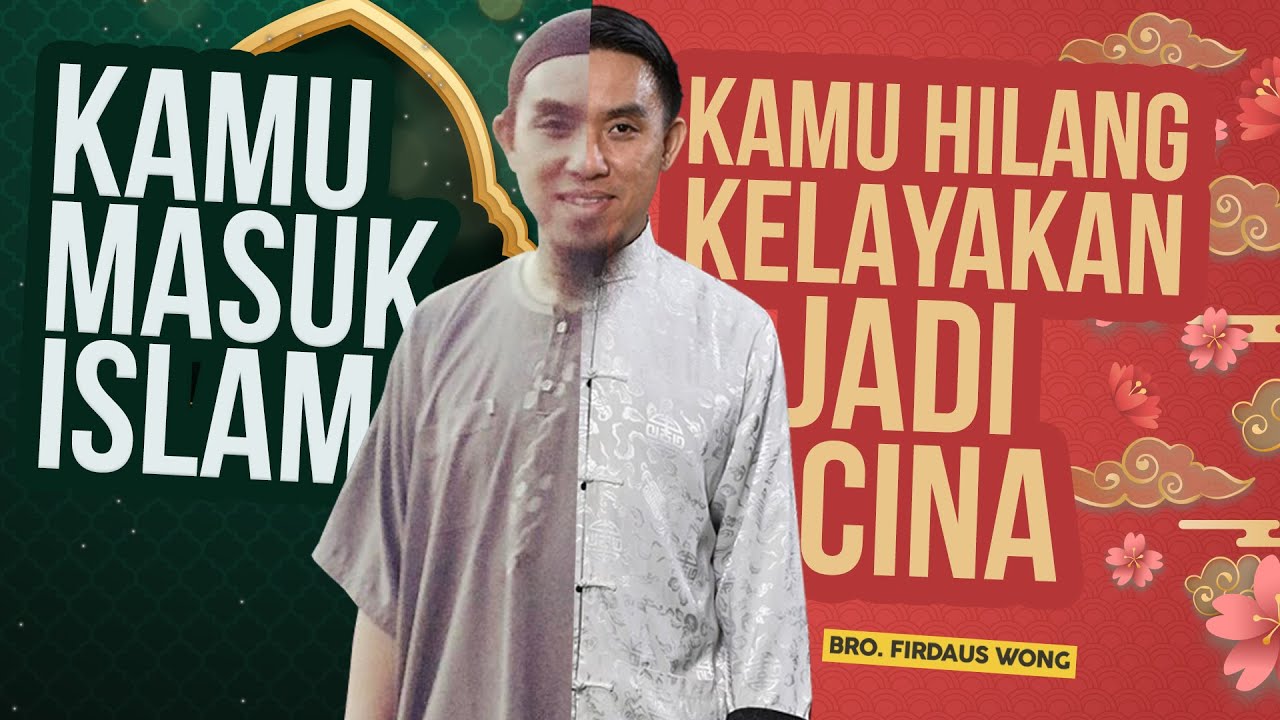 Kamu masuk Islam, kamu hilang kelayakan jadi cina | Bro Firdaus Wong