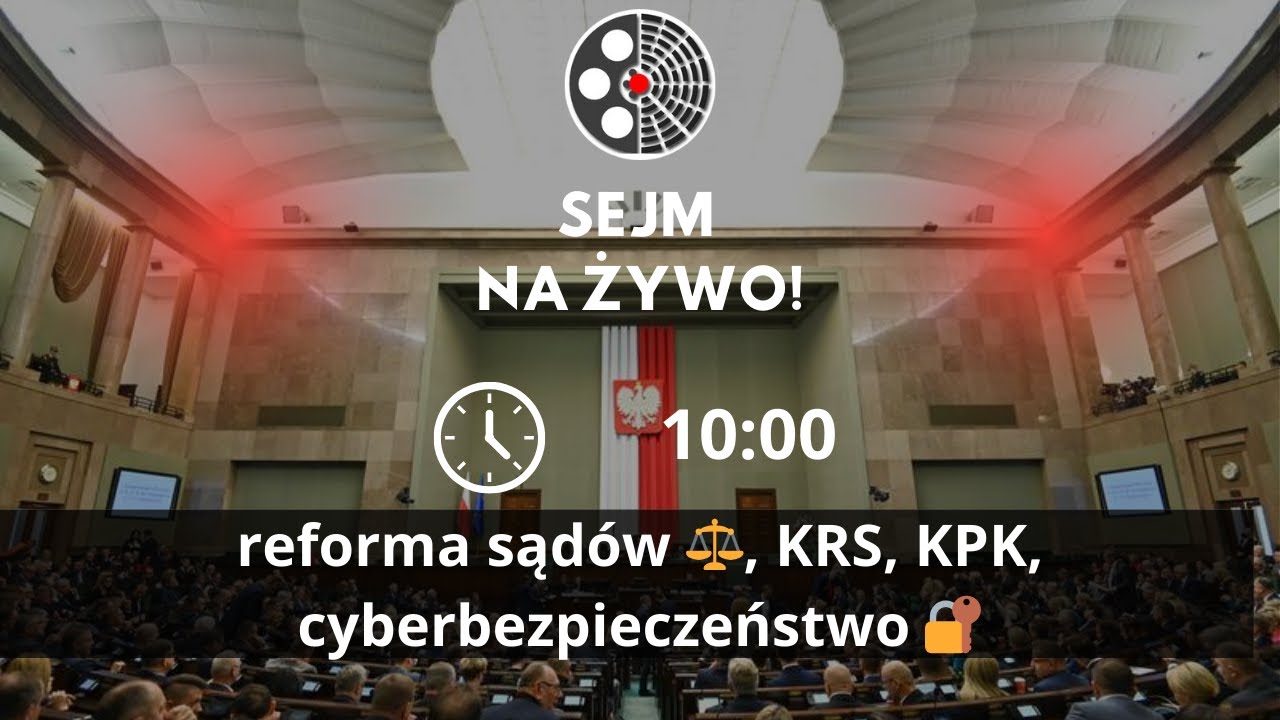 🔴 NA ŻYWO | SEJM: reforma sądów ⚖️, KRS, KPK, cyberbezpieczeństwo 🔐