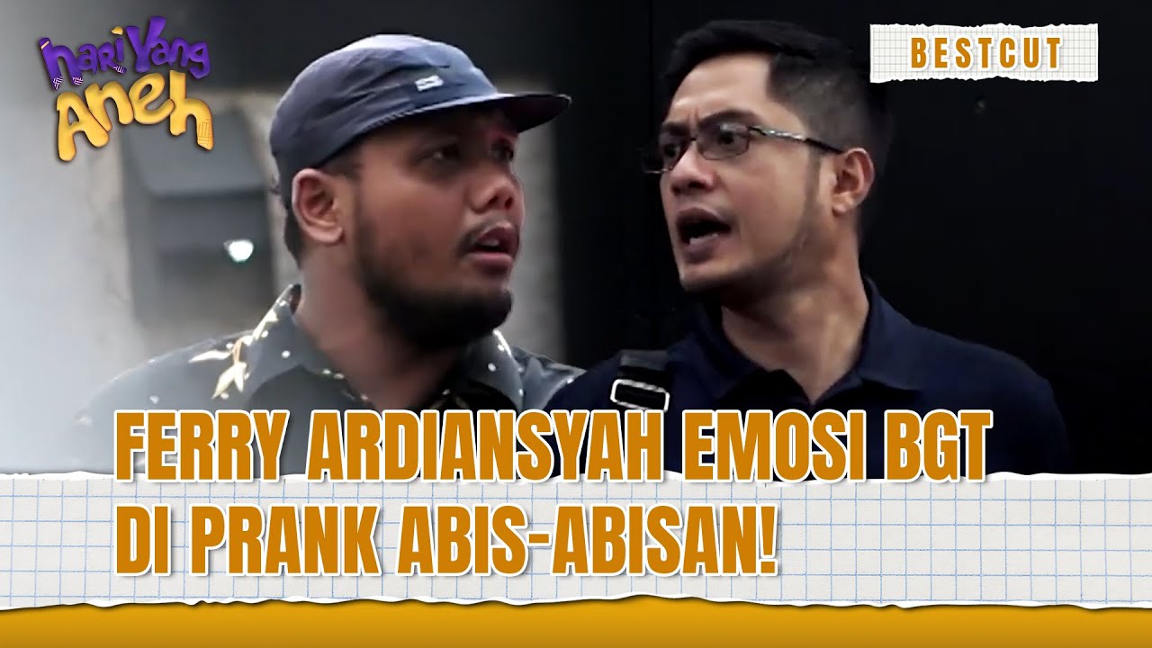 Security Ini Bikin Ferry Ardiansyah Emosi Banget! | Best Cut Hari Yang Aneh Eps 28 (1/3)