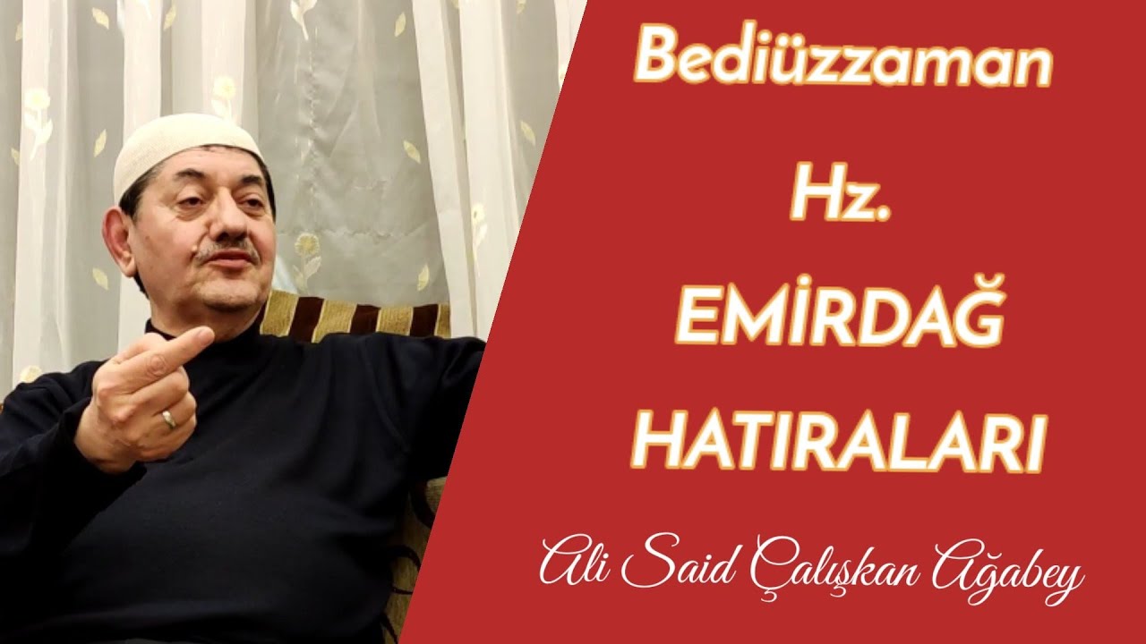 Bediüzzaman Hz. Emirdağ Çalışkanlar Hanedanı Hatıralar - Ali Said Çalışkan Ağabey