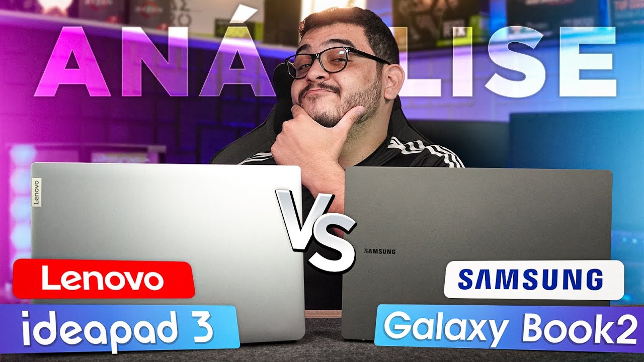 Notebook Samsung Galaxy Book 2 ou Lenovo Ideapad 3? Qual o melhor notebook até R$3000