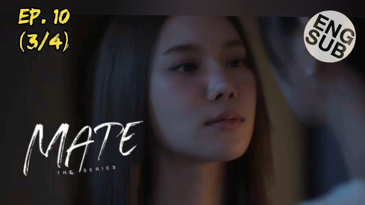 Mate The Series EP. 10 [3/4] STAND BY ME   #matetheseries #graceoaey