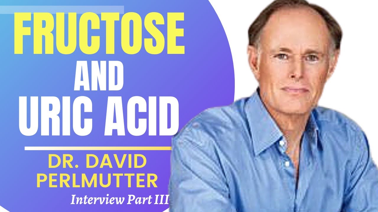 Fructose and Uric Acid | Dr David Perlmutter Series Ep 3
