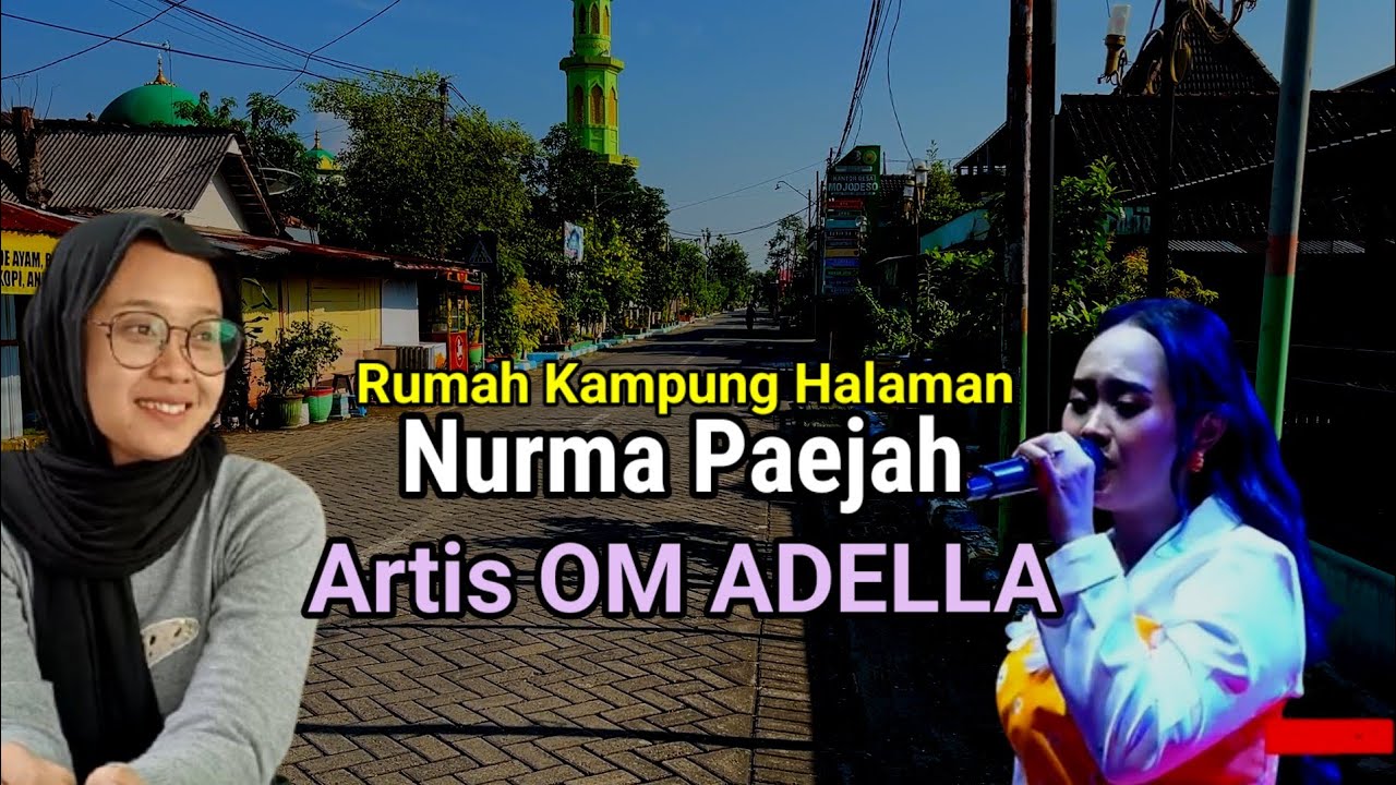 Rumah Nurma Paejah Artis OM Adella Di Kampung Halaman Bojonegoro Dan Perjalanan Unik Hidupnya