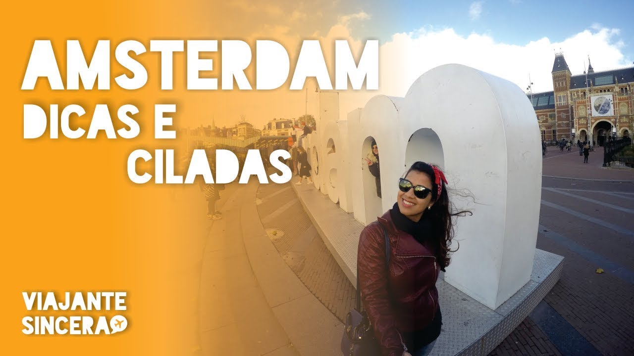 O QUE FAZER EM AMSTERDAM: DICAS E CILADAS | Viajante Sincera