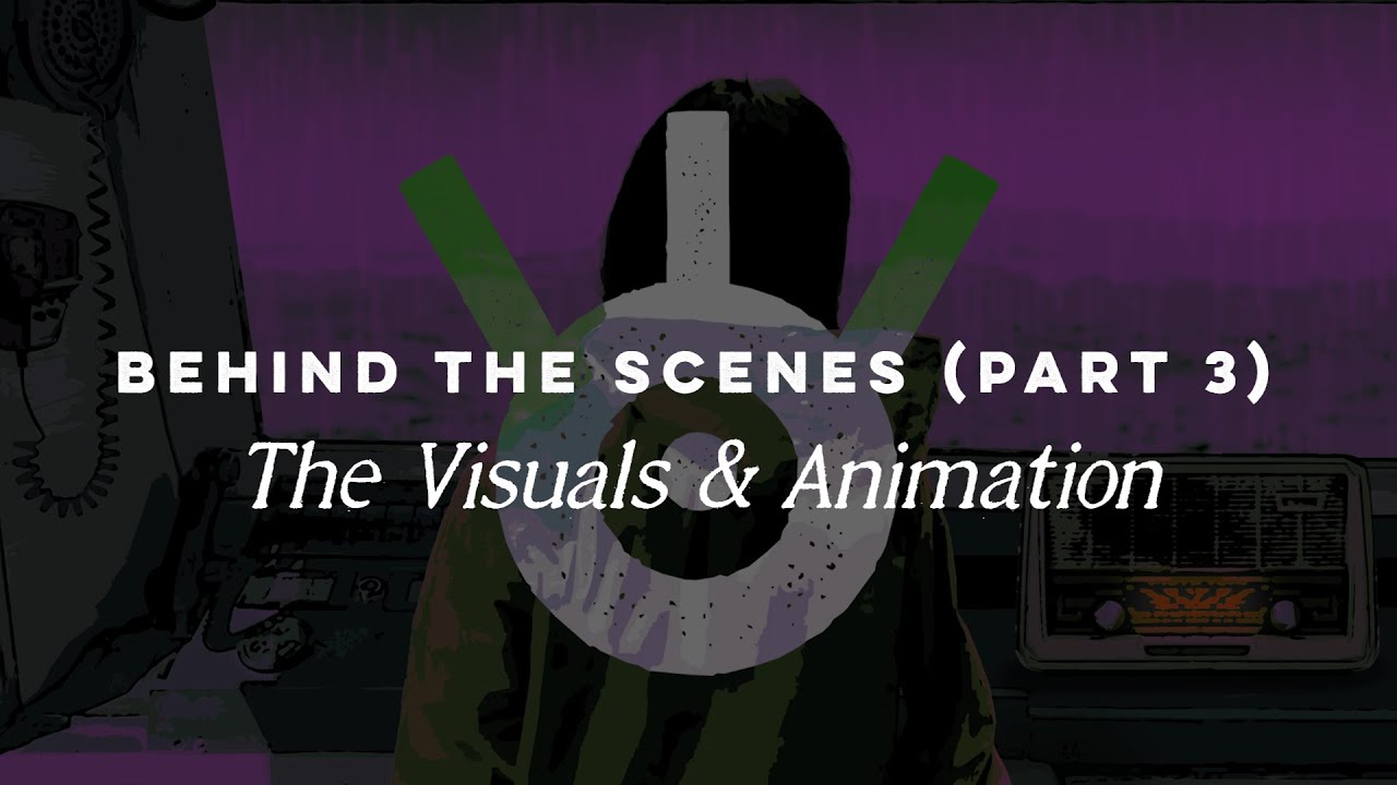 Behind the Scenes! (Part 3: Visuals and Animation)