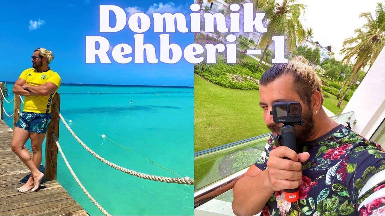 DOMİNİK CUMHURİYETİNE İLK DEFA TATİLE GİDENLERE TAVSİYELER. OTELLER + SORU & CEVAP - 1. BÖLÜM