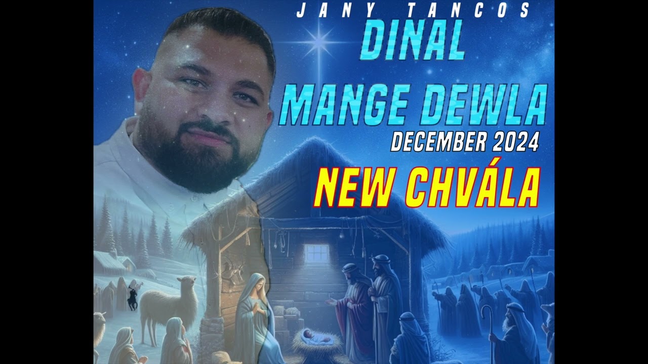NEW CHVÁLA - DINAL MANGE DEWLA - JANY TANCOS - DECEMBER 2024 CHVÁLY ROMSKÉ #chvaly