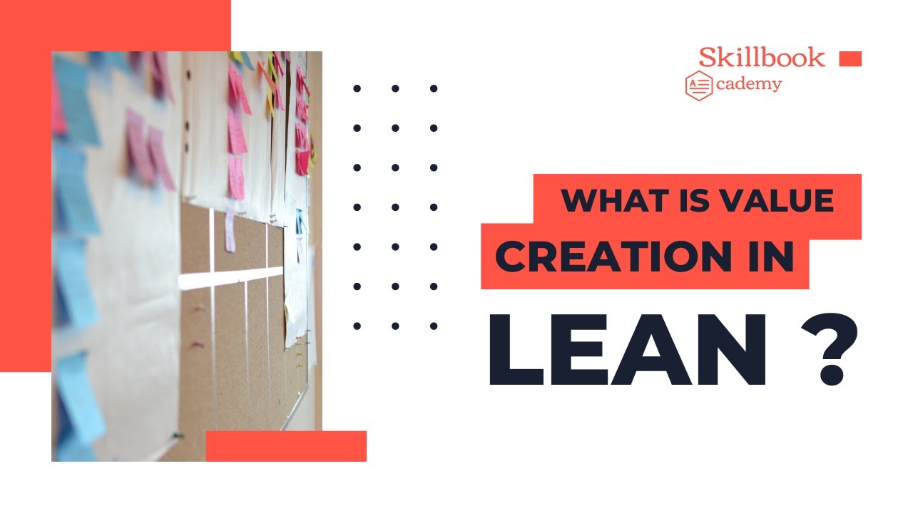 What is Value Creation in Lean? | Skillbook Academy