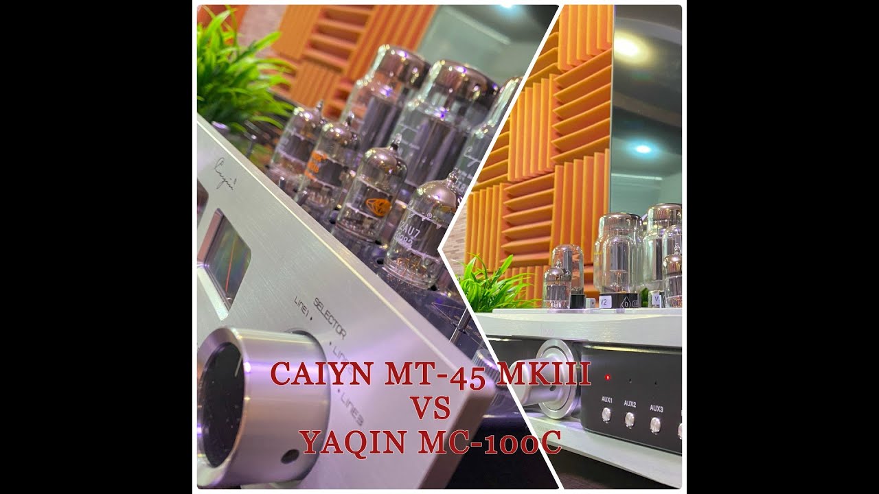 Слушаем Cayin MT-45 MKIII (KT88) VS YAQIN MC-100C (KT88)