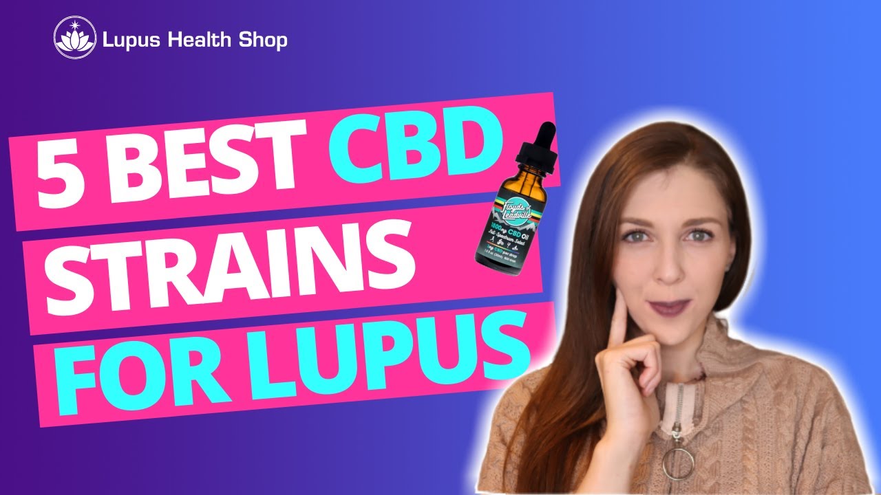 5 Best CBD Strains for Lupus Lupus Life Hacks Lupus Health Shop