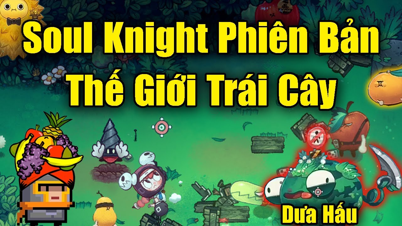 Game Giống Soul Knight Nhưng Ở Thế Giới Tr&aacute;i C&acirc;y