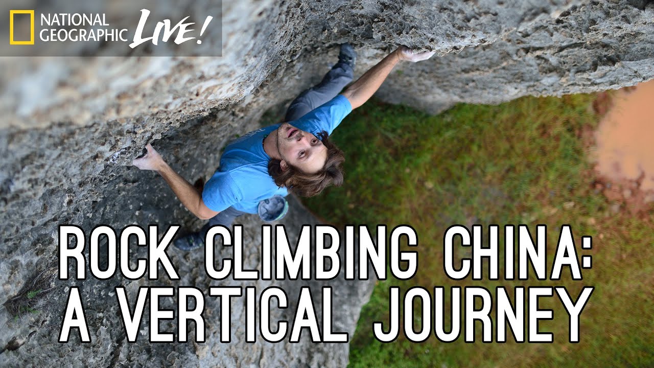 Rock-Climbing China: A Vertical Journey | Nat Geo Live
