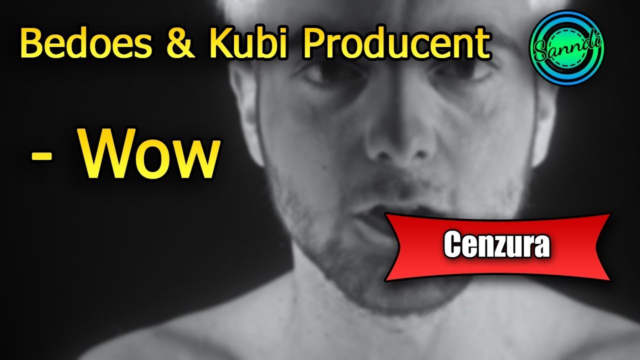 Bedoes & Kubi Producent - Wow (wersja bez brzydkich słów) | Sanndi