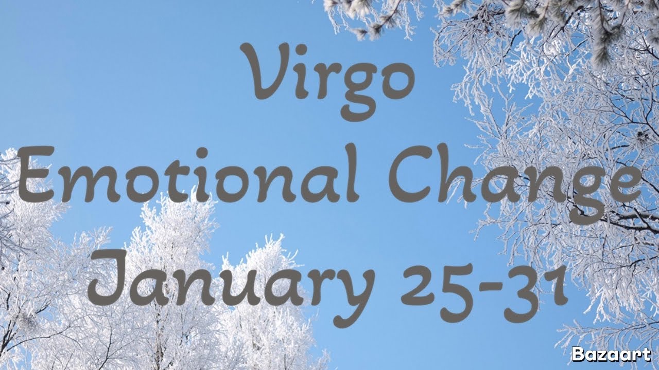 VIRGO “WEEKLY” TAROT READING “Emotional Change” January 25-31 2026