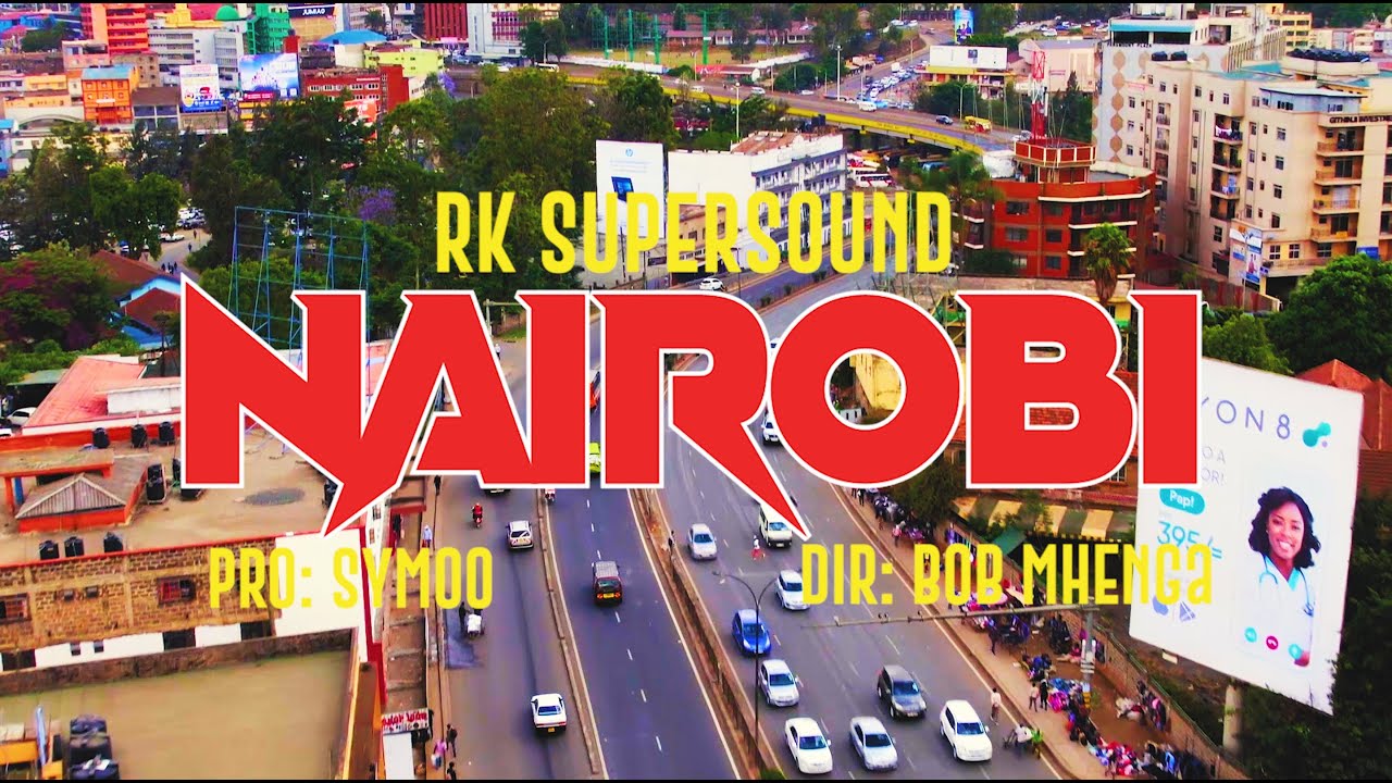 RK SUPERSOUND - NAIROBI (Official Video)