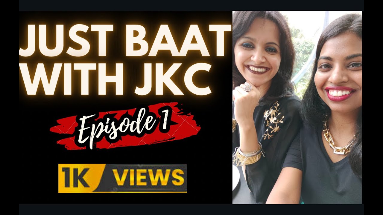 Just Baat with JKC Episode 1 - The one with the co-host Dr. Kajal Gupta | JKC Talk Show