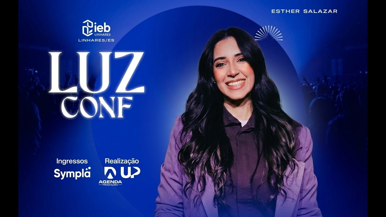 Luz Conf | Esther Salazar | 28-02-26 | IEB Linhares