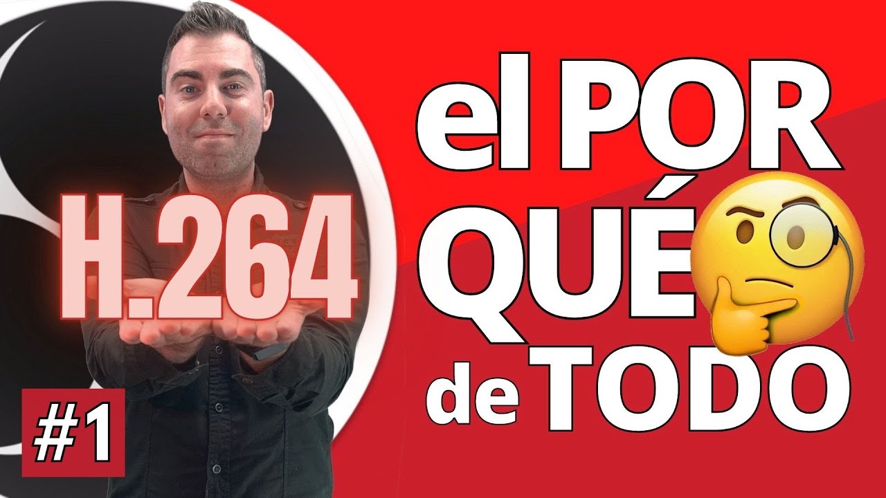 Configuración OBS para transmitir o grabar | #1 Cómo funciona H.264