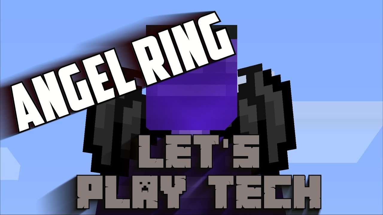 Let's Play Tech | Minecraft 1.12.2 Episode 10 - Angel Ring