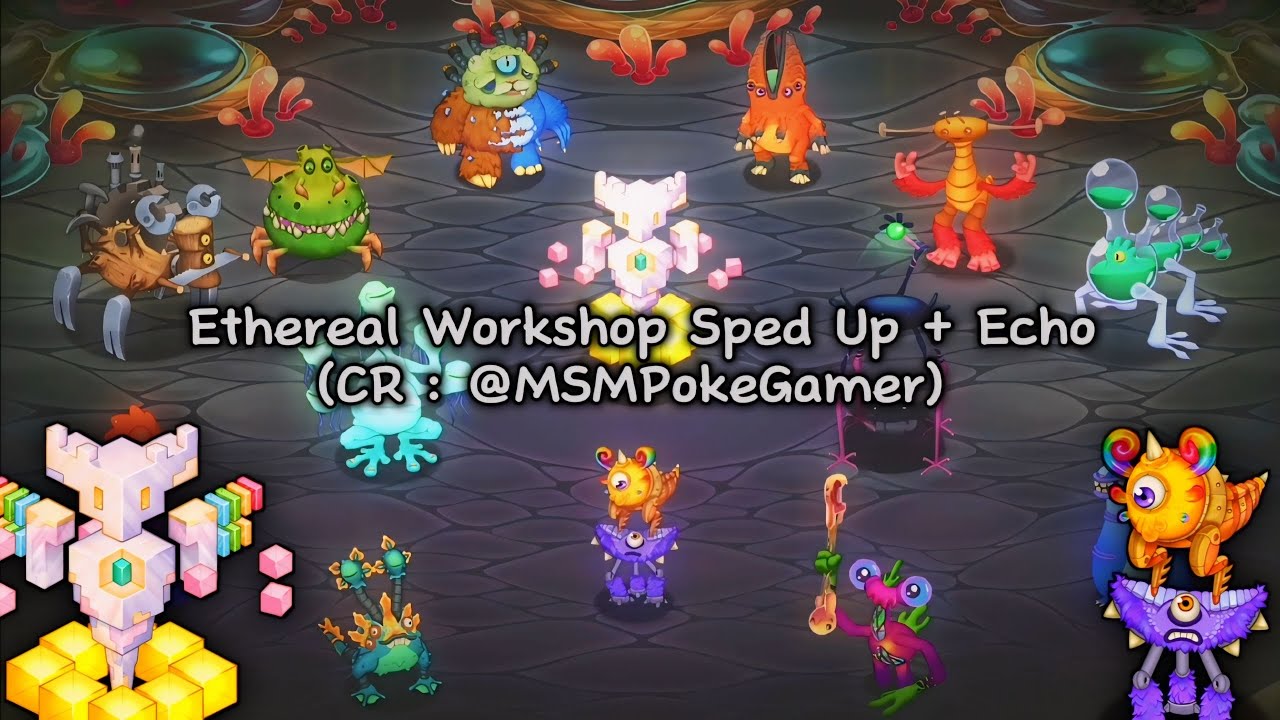 Ethereal Workshop Wave 5 Sped Up + Echo - My Singing Monsters (CR : @MSMPokeGamer)