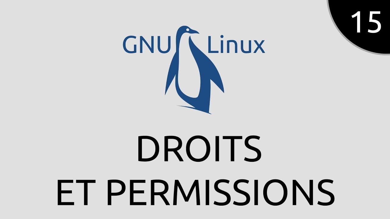 GNU/Linux #15 - droits et permissions
