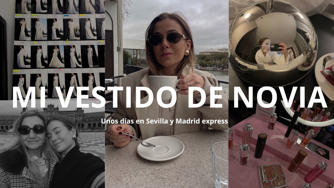 DISEÑAMOS MI VESTIDO DE NOVIA EN SEVILLA!Y día express en Madrid cumpliendo un sueño|Carlota Grande♡