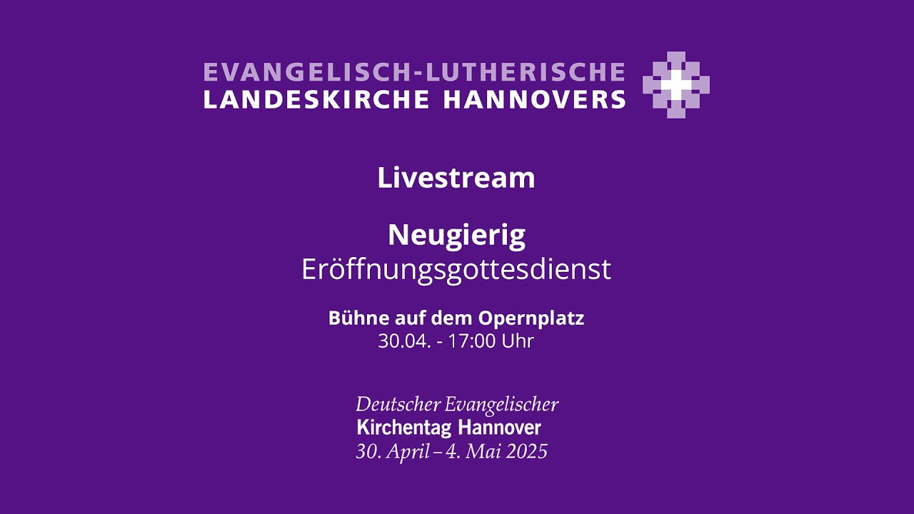 Neugierig - Eröffnungsgottesdienst - DEKT 2025