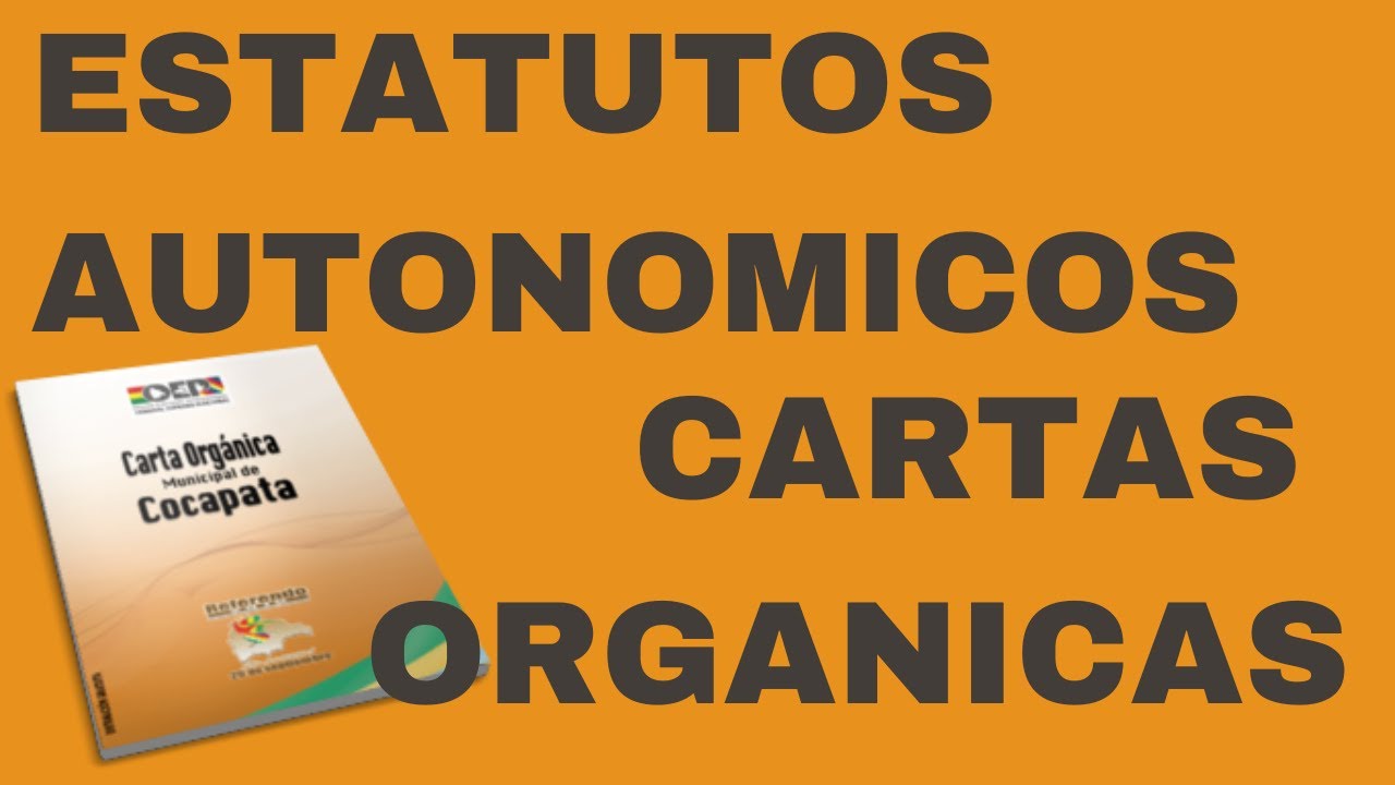 ESTATUTOS AUTONOMICOS Y CARTAS ORGANICAS