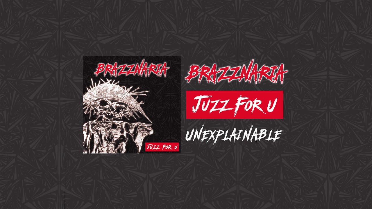 Brazznaria - Unexplainable