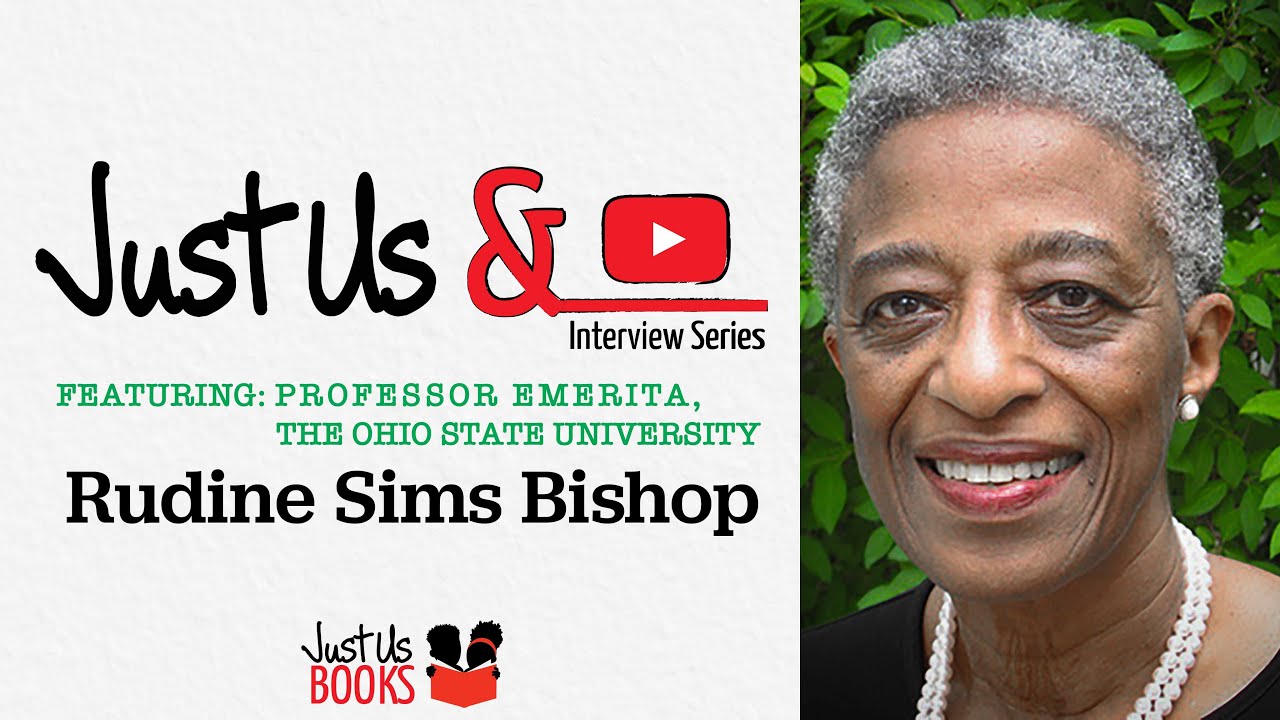 Just Us & Dr. Rudine Sims Bishop