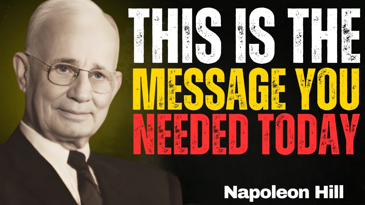 This Is the Message You Needed Today | Napoleon Hill