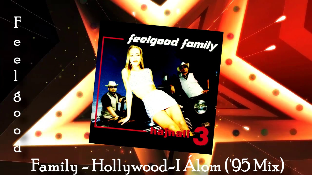 Feelgood Family - Hollywood-I &Aacute;lom ('95 Mix)