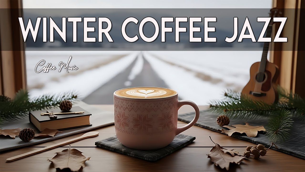 Winter Coffee Jazz ☕ Happy Jazz Piano & Gentle Bossa Nova for a Relaxed Workday Flow