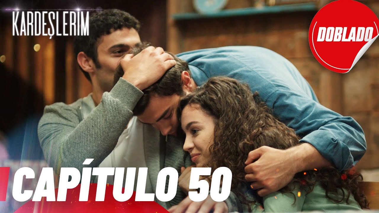 Todo por mi Familia | Kardeslerim - Capítulo 50 | Doblado