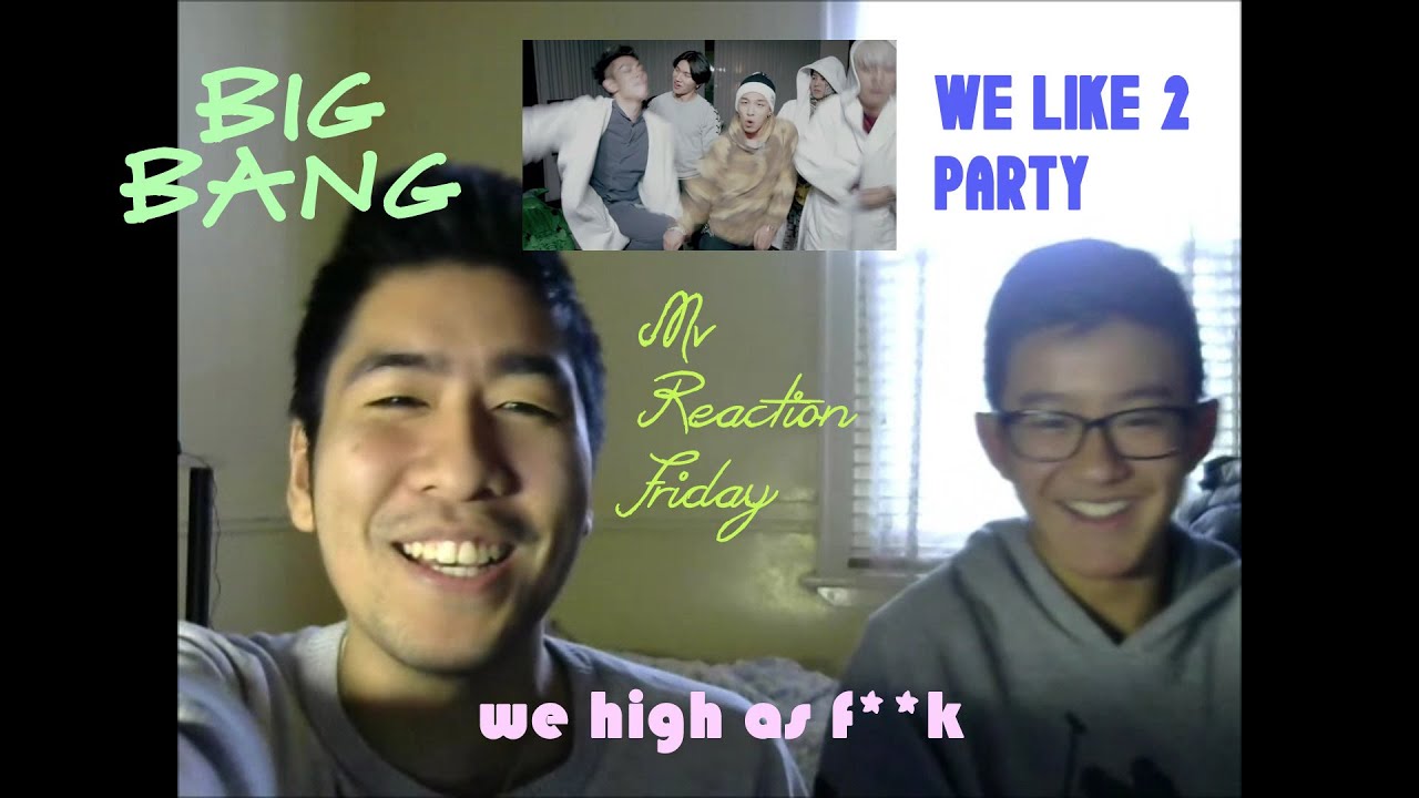Big Bang - We Like 2 Party (MV Reaction Friday)