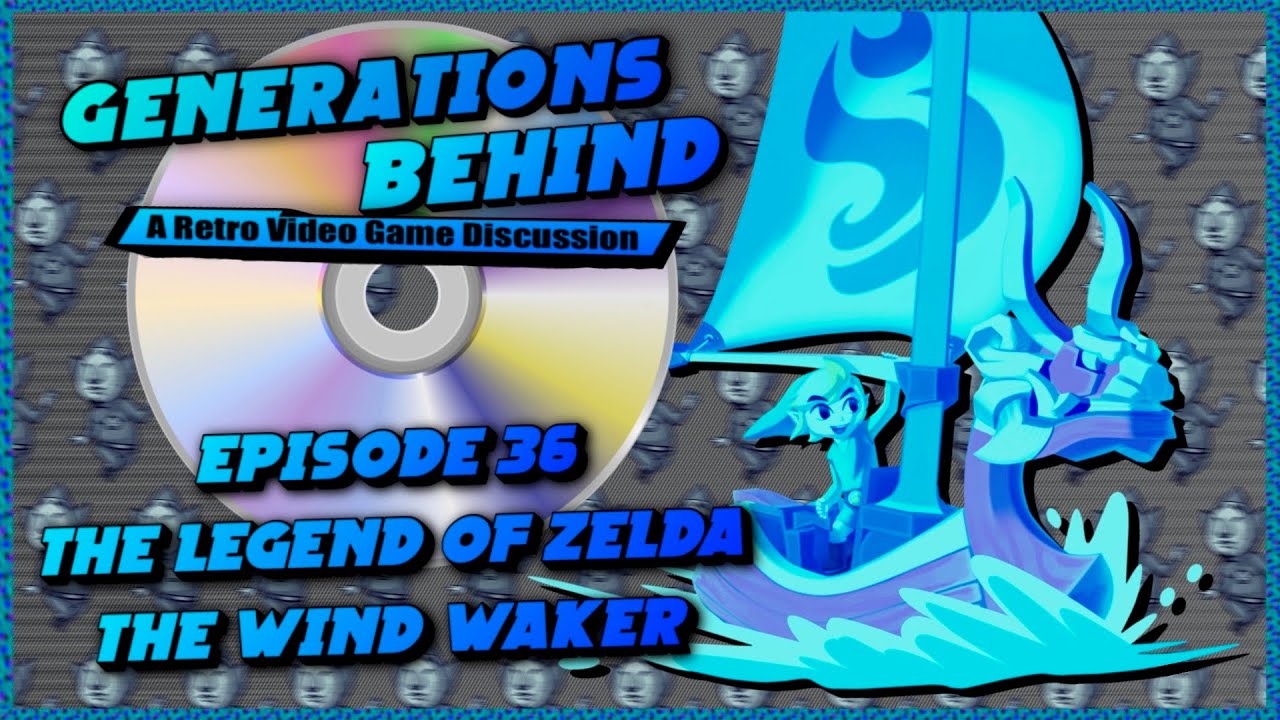 The Wind Waker Episode - Generations Behind, Episode 36