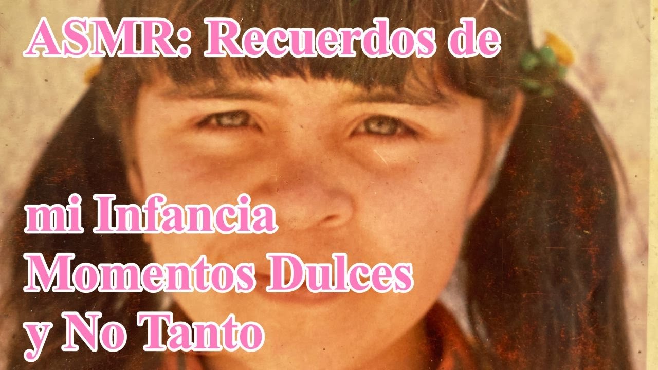 ASMR: Recuerdos de mi Infancia - Momentos Dulces y No Tanto 🌟🌧️           #asmr #viral #viralvideo