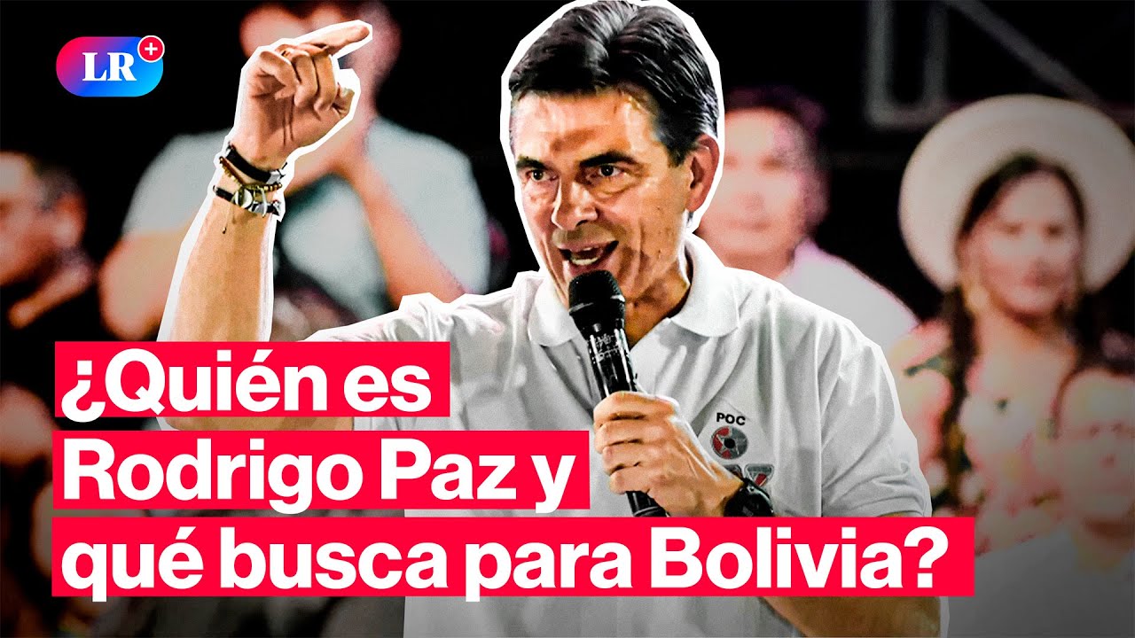 Rodrigo Paz, la sorpresa electoral en Bolivia con su “capitalismo para todos” | #LR