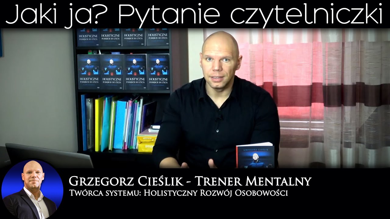 Jaki ja? Pytanie czytelniczki - Grzegorz Cieślik Trener Mentalny