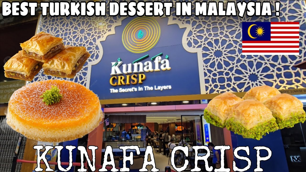 KUNAFA CRISP BUKIT BINTANG | A MUST TRY VIRAL KUNAFA AT BUKIT BINTANG MALAYSIA ! 🇲🇾