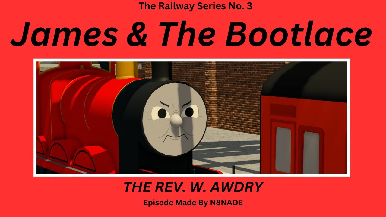 James & The Bootlace | The Railway Series | James The Red Engine | BTWF Remake | RWS Remake