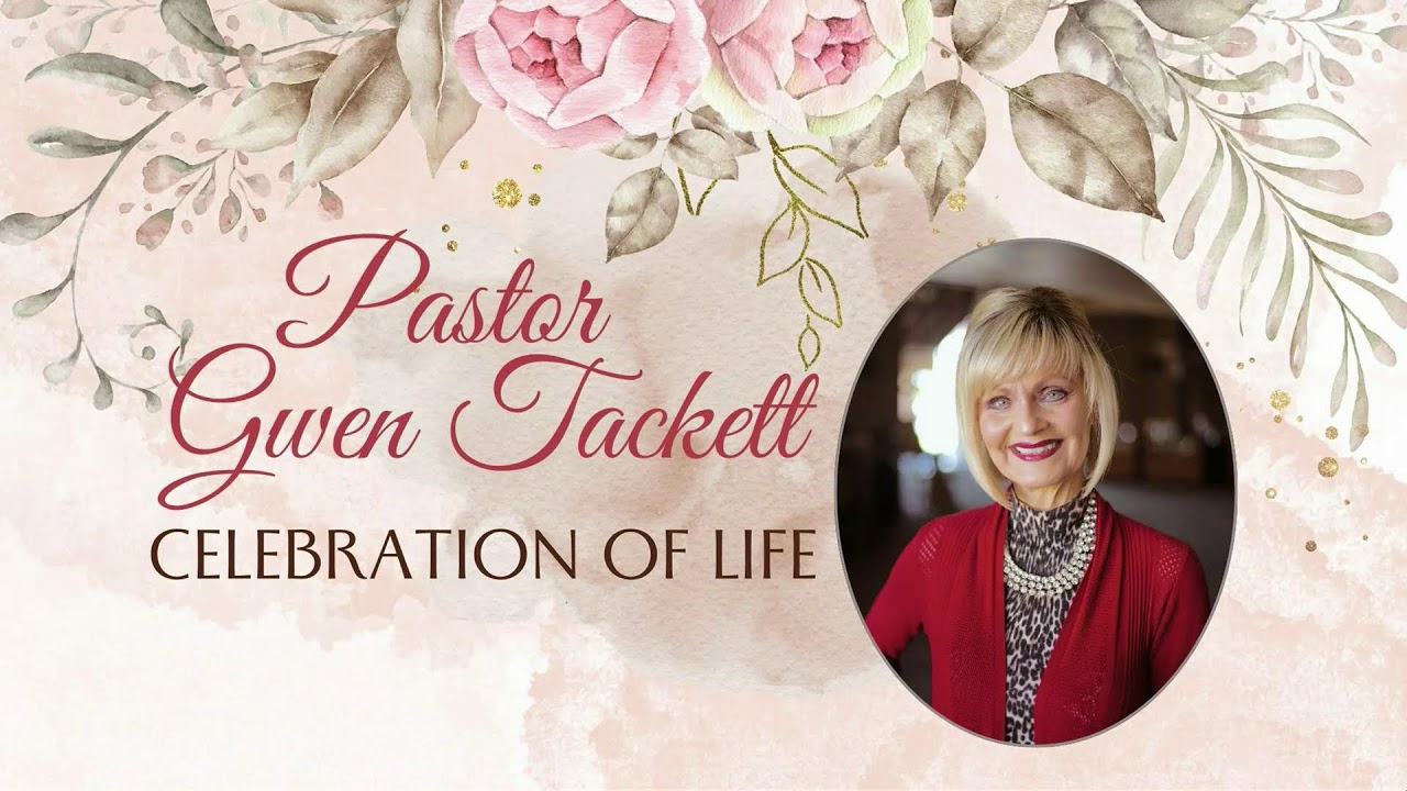 Pastor Gwen Tackett Celebration of Life