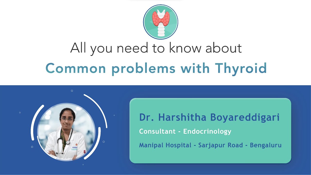 Common problems with Thyroid | Dr. Harshitha Boyareddigari | Manipal Hospital Sarjapur