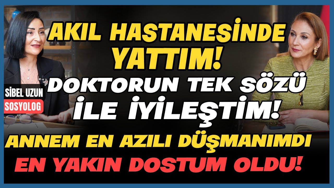 Akıl Hastanesinde Yattım! Doktorun Tek Sözü İle İyileştim! Annem Düşmanımdı, En Yakın Dostum Oldu!